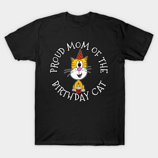 Proud Mom Of The Birthday Cat T-Shirt